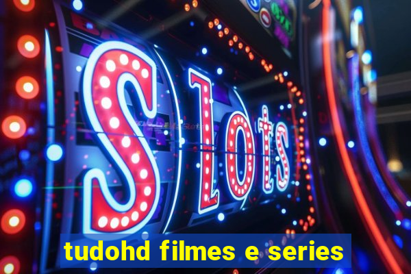 tudohd filmes e series